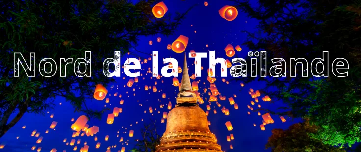 Nord de la Thaïlande : Temples, Nature et Culture Lanna